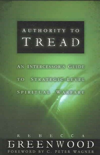 Authority to Tread: A Practical Guide for Strategic-Level Spiritual Warfare cover