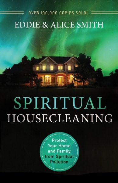 Spiritual Housecleaning: Protect Your Home and Family from Spiritual Pollution cover