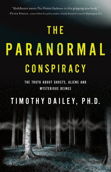 The Paranormal Conspiracy: The Truth about Ghosts, Aliens and Mysterious Beings cover