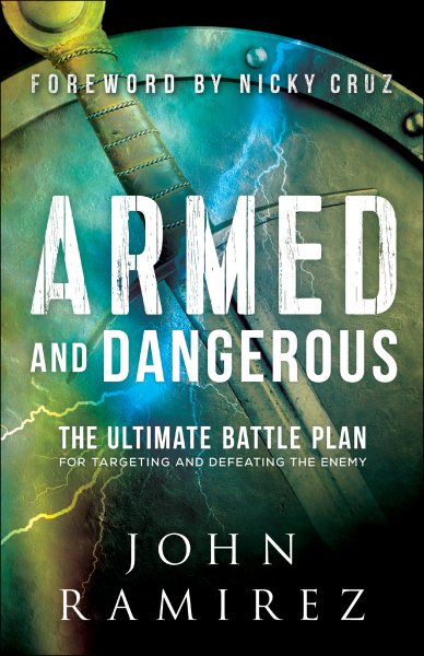 Armed and Dangerous: The Ultimate Battle Plan for Targeting and Defeating the Enemy cover