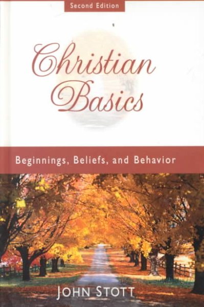 Christian Basics: Beginnings, Beliefs, and Behavior