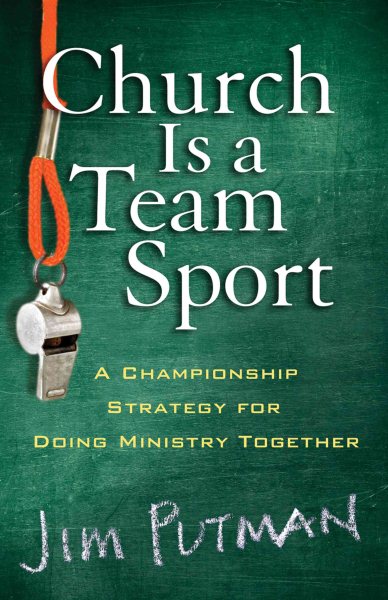 Church Is a Team Sport: A Championship Strategy for Doing Ministry Together cover