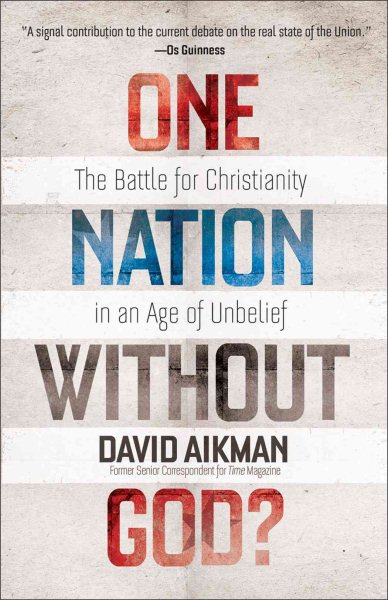 One Nation without God?: The Battle for Christianity in an Age of Unbelief cover