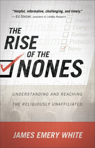 The Rise of the Nones: Understanding And Reaching The Religiously Unaffiliated cover