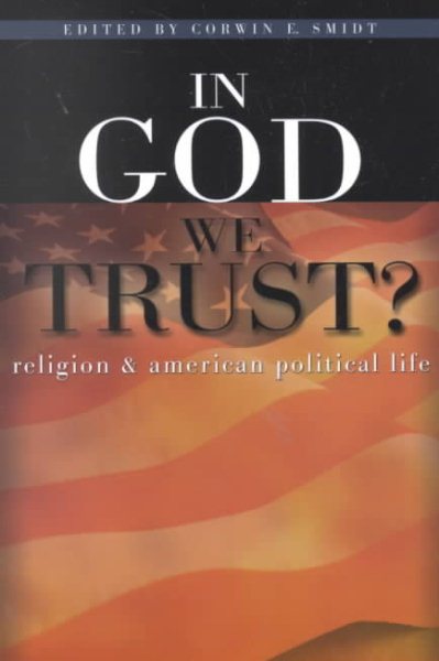 In God We Trust?: Religion and American Political Life (RenewedMinds)