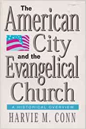 The American City and the Evangelical Church: A Historical Overview cover