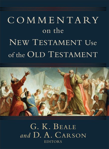 Commentary on the New Testament Use of the Old Testament cover