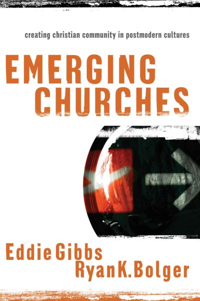 Emerging Churches: Creating Christian Community in Postmodern Cultures cover
