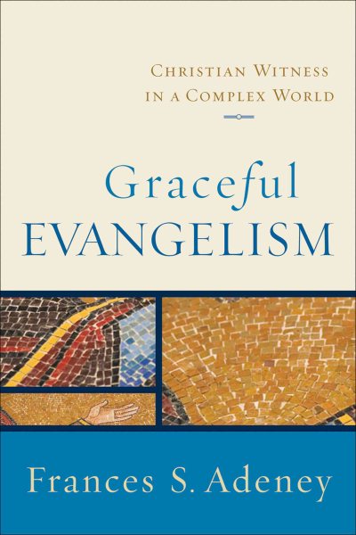 Graceful Evangelism: Christian Witness in a Complex World cover