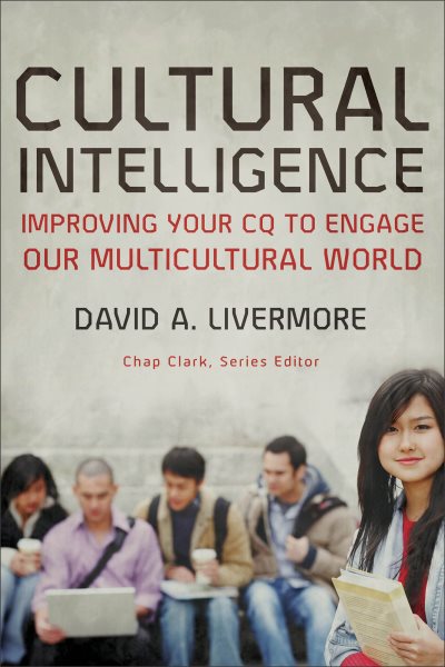 Cultural Intelligence: Improving Your CQ to Engage Our Multicultural World (Youth, Family, and Culture) cover