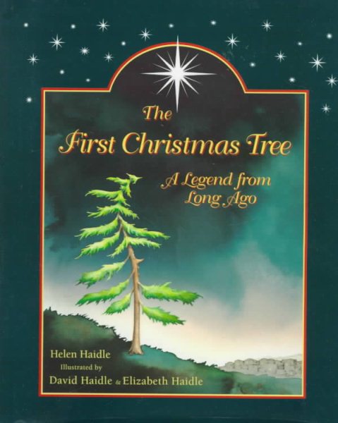 The First Christmas Tree: A Legend from Long Ago cover
