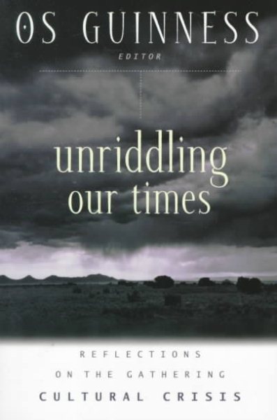 Unriddling Our Times: Reflections on the Gathering Cultural Crisis cover