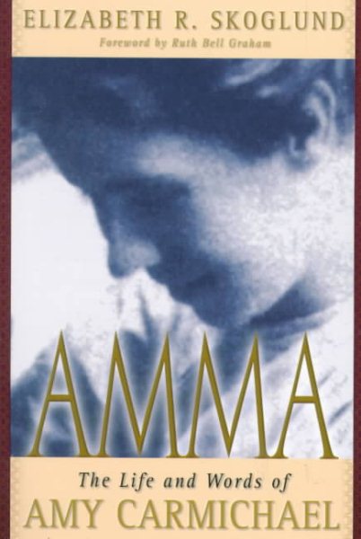 Amma: The Life and Words of Amy Carmichael cover