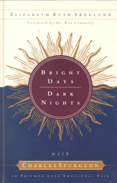 Bright Days, Dark Nights: With Charles Spurgeon in Triumph over Emotional Pain cover