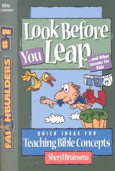 Look Before You Leap: And Other Lessons for Kids (Faithbuilders, 1)