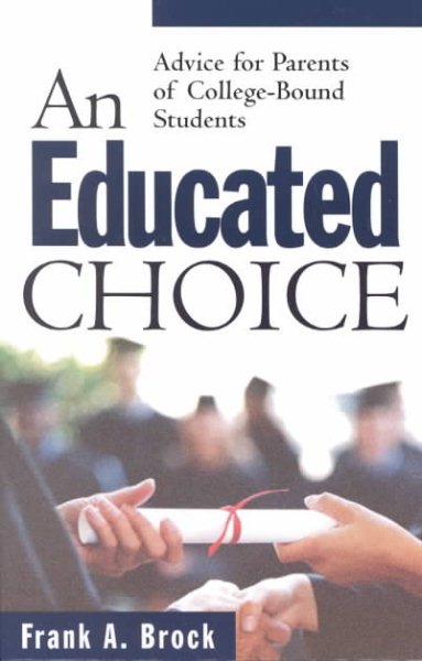An Educated Choice: Advice for Parents of College-Bound Students cover
