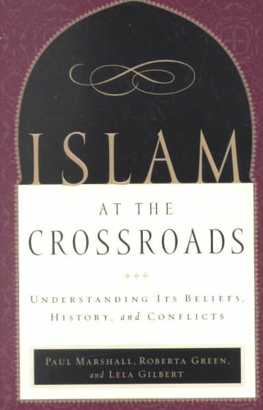 Islam at the Crossroads: Understanding Its Beliefs, History, and Conflicts cover