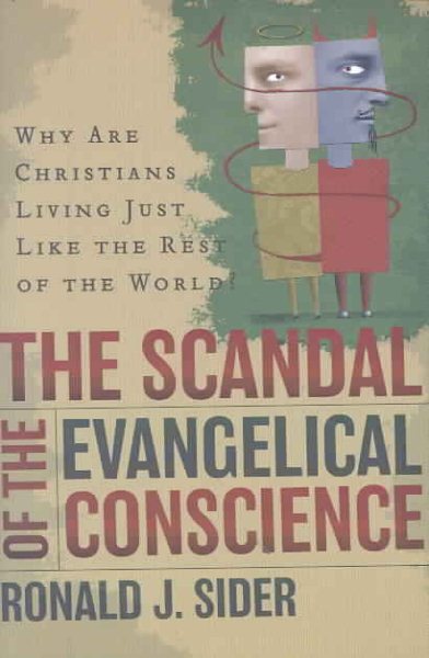 The Scandal of the Evangelical Conscience, Why Are Christians Living Just Like the Rest of the World? cover