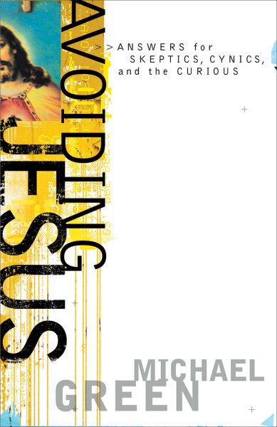 Avoiding Jesus: Answers for Skeptics, Cynics, and the Curious (Southern Icons) cover