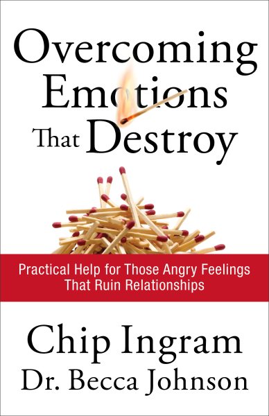 Overcoming Emotions that Destroy: Practical Help for Those Angry Feelings That Ruin Relationships cover