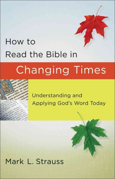 How to Read the Bible in Changing Times: Understanding and Applying God's Word Today cover