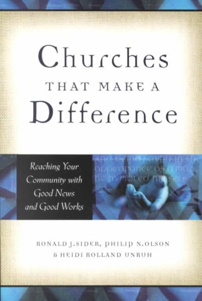Churches That Make a Difference: Reaching Your Community with Good News and Good Works cover