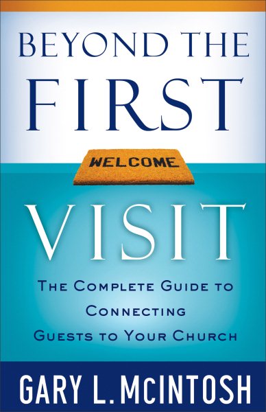 Beyond the First Visit: The Complete Guide to Connecting Guests to Your Church cover