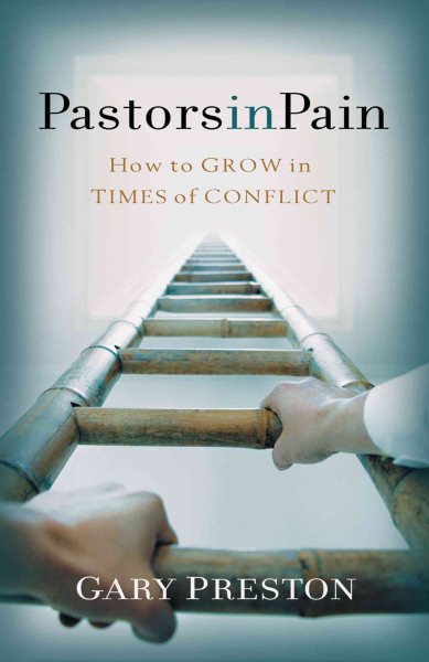 Pastors in Pain: How to Grow in Times of Conflict (Pastor's Soul Series)