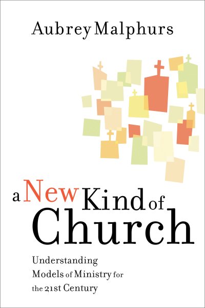 A New Kind of Church: Understanding Models of Ministry for the 21st Century cover