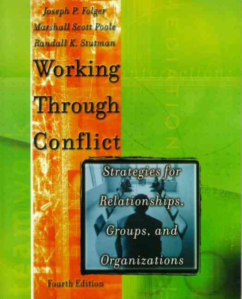 Working Through Conflict: Strategies for Relationships, Groups, and Organizations (4th Edition) cover
