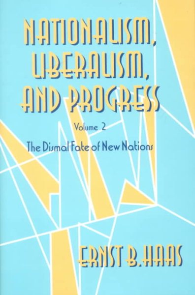 Nationalism, Liberalism, and Progress, Volume 2 : The Dismal Fate of New Nations cover