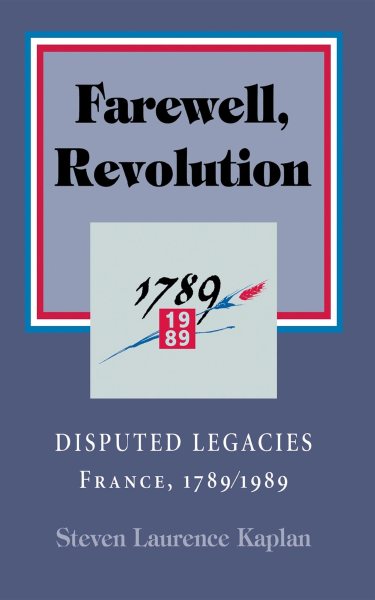 Farewell, Revolution: The Historians' Feud, France, 1789/1989 cover