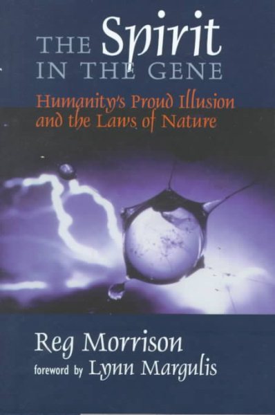 The Spirit in the Gene: Humanity's Proud Illusion and the Laws of Nature (Comstock Book) cover