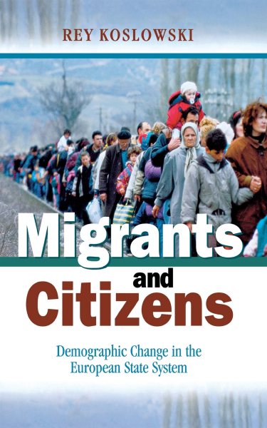 Migrants and Citizens: Demographic Change in the European State System cover