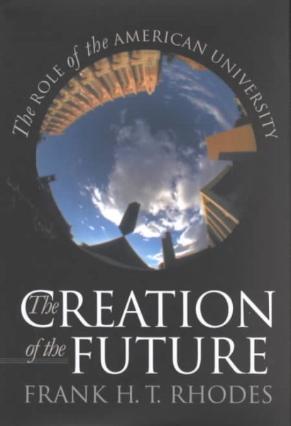 The Creation of the Future: The Role of the American University
