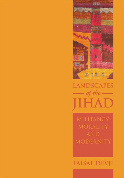 Landscapes of the Jihad: Militancy, Morality, Modernity (Crises in World Politics) cover