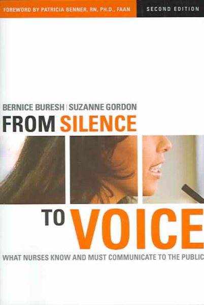 From Silence to Voice: What Nurses Know And Must Communicate to the Public, Second Edition cover