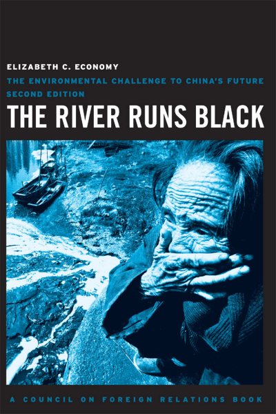 The River Runs Black: The Environmental Challenge to China's Future (A Council on Foreign Relations Book) cover