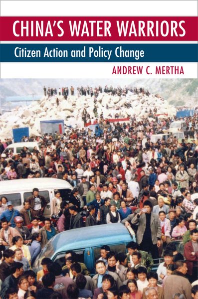 China's Water Warriors: Citizen Action and Policy Change (Cornell Paperbacks) cover