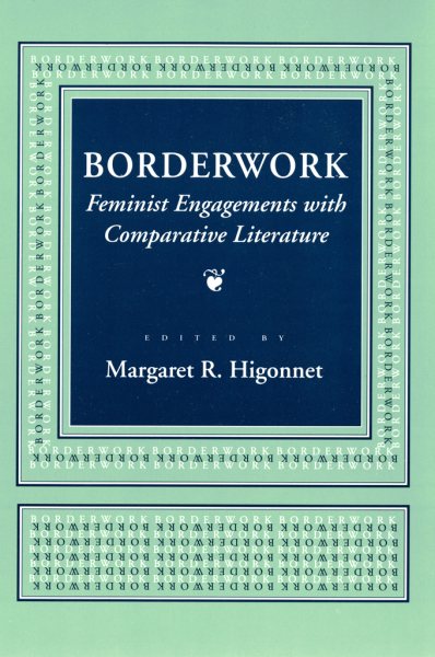 Borderwork: Feminist Engagements with Comparative Literature (Reading Women Writing) cover