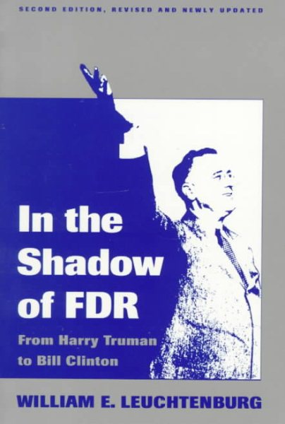 In the Shadow of F.D.R.: From Harry Truman to Bill Clinton cover