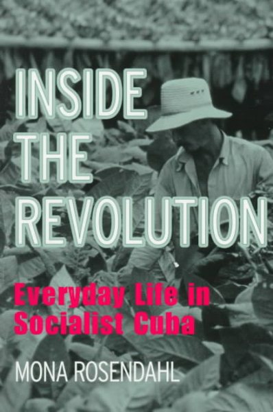 Inside the Revolution: Everyday Life in Socialist Cuba (The Anthropology of Contemporary Issues) cover