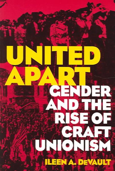 United Apart: Gender and the Rise of Craft Unionism cover