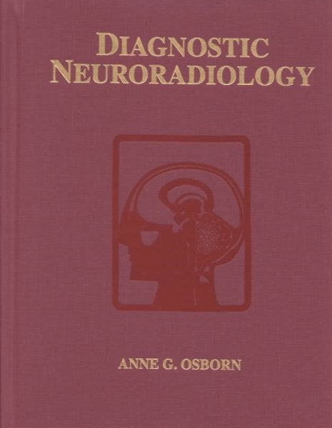 Diagnostic Neuroradiology: A Text/Atlas, 1e