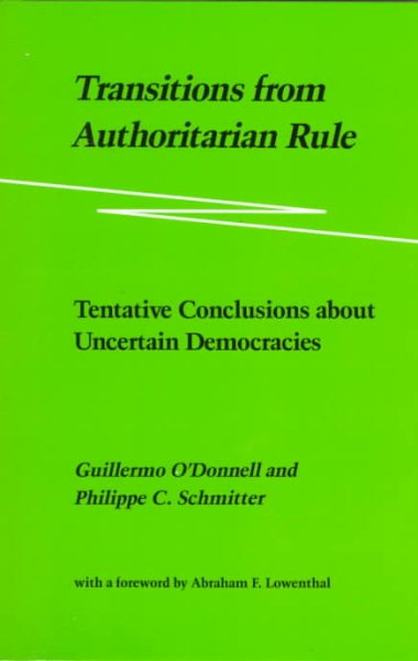 Transitions from Authoritarian Rule, Vol. 4: Tentative Conclusions about Uncertain Democracies cover