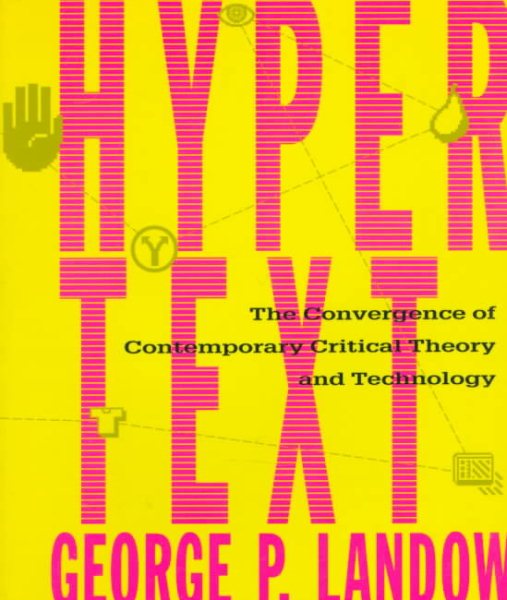 Hypertext: The Convergence of Contemporary Critical Theory and Technology (Parallax: Re-visions of Culture and Society) cover