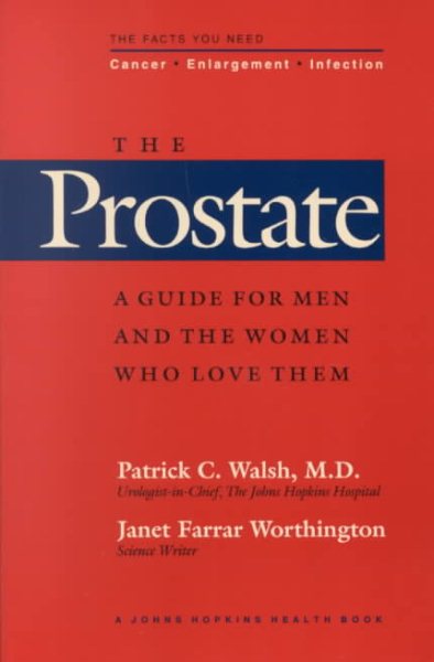 The Prostate: A Guide for Men and the Women Who Love Them (A Johns Hopkins Press Health Book) cover