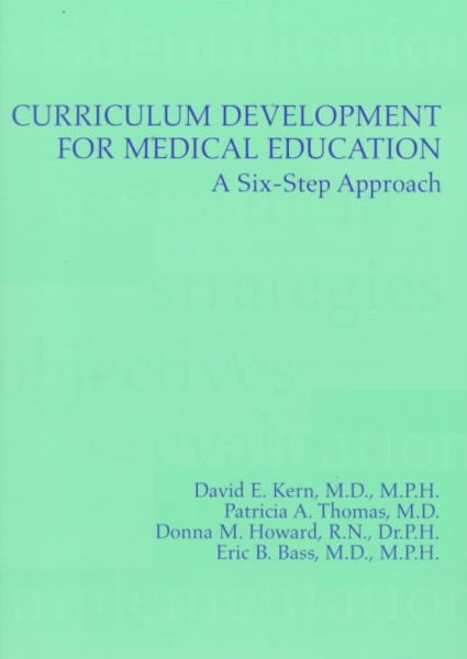Curriculum Development for Medical Education: A Six-Step Approach