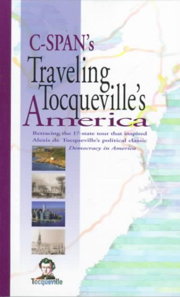 Traveling Tocqueville's America: A Tour Book