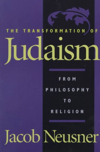 The Transformation of Judaism: From Philosophy to Religion cover